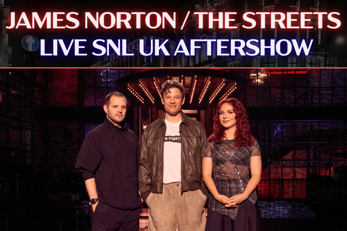 SNL UK Aftershow - James Norton / The Streets